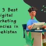 Top 3 Best Digital Marketing Agencies in Uzbekistan in the Year 2022