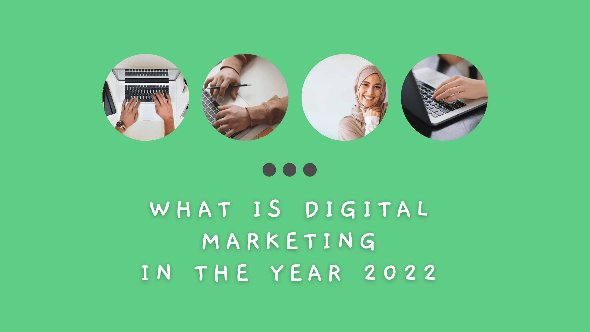 what is digital marketing in the year 2022