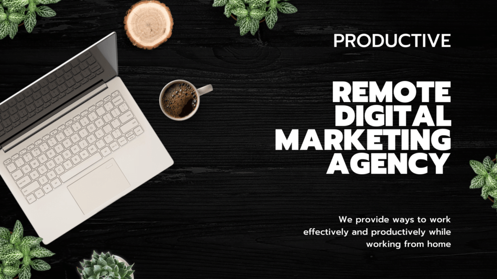 Remote digital Marketing Agency